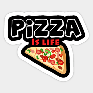 Pizza is Life Sticker